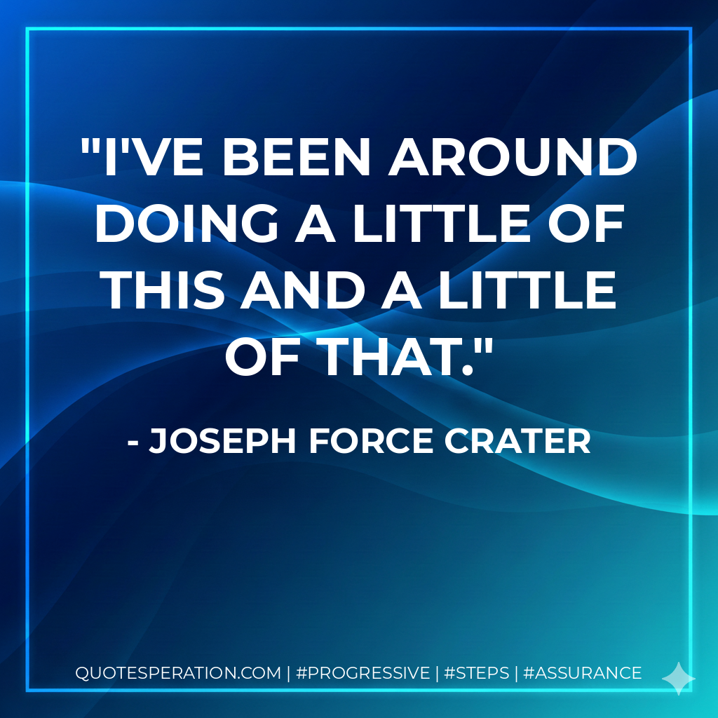 I've been around doing a little of this and a little of that.