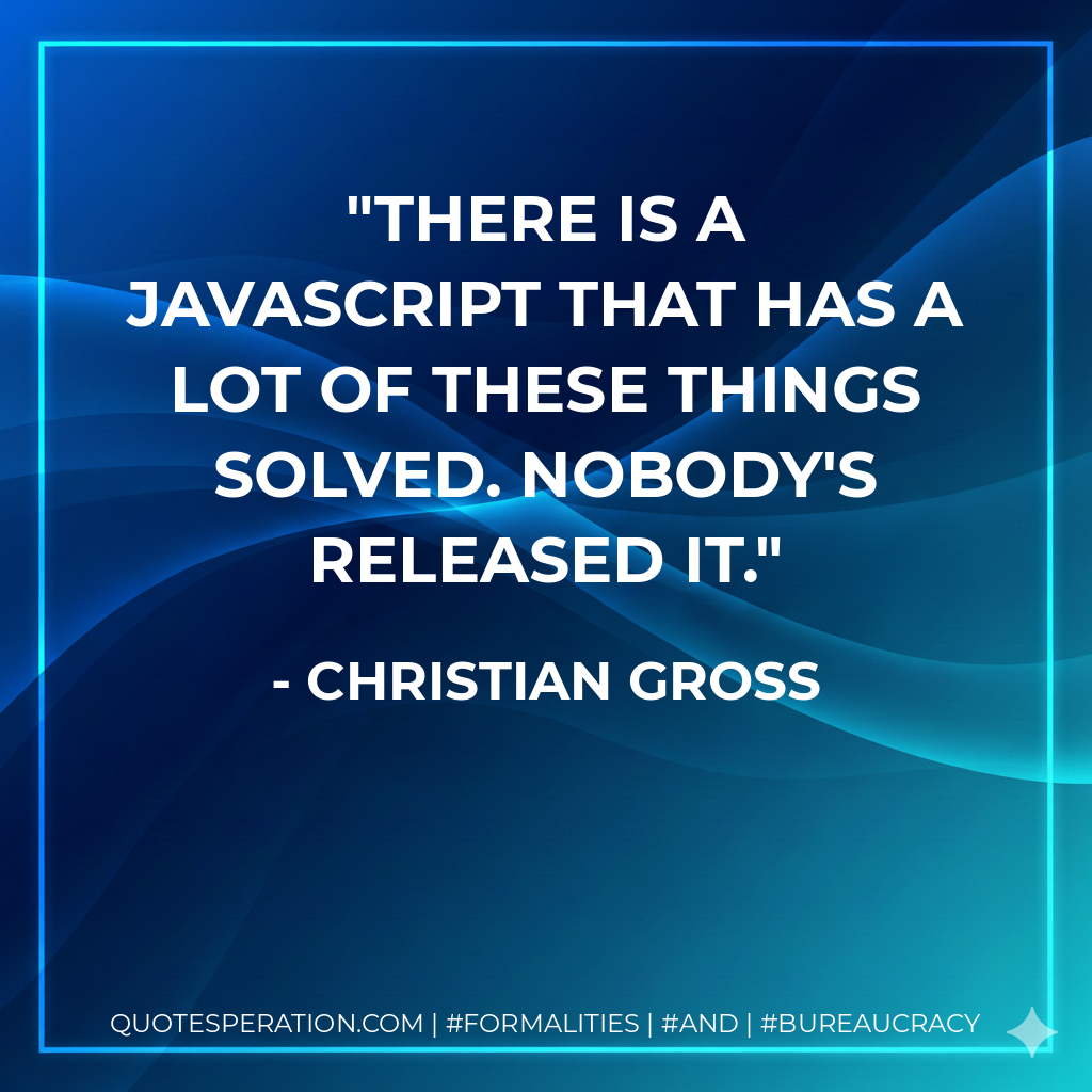 There is a JavaScript that has a lot of these things solved. Nobody's released it.