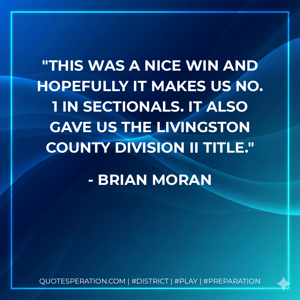 This was a nice win and hopefully it makes us No. 1 in sectionals. It also gave us the Livingston County Division II title.