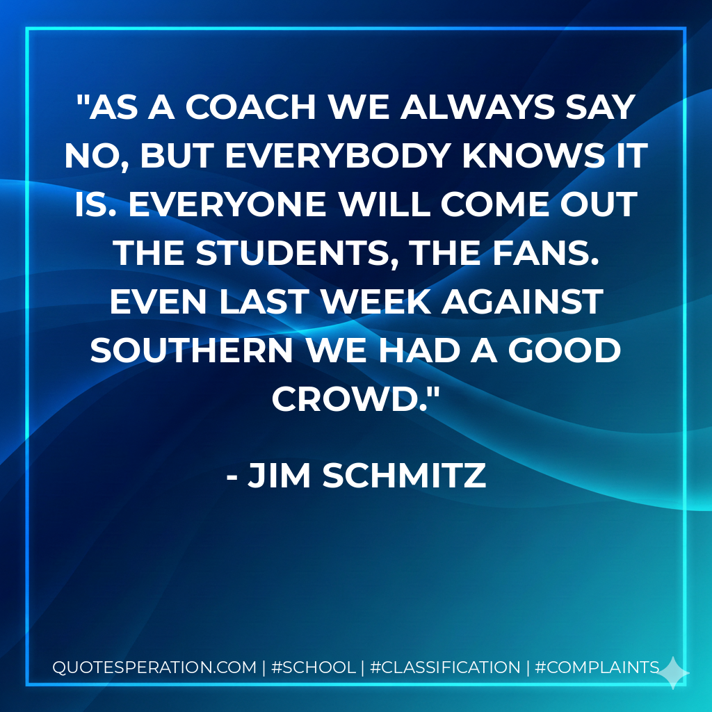 As a coach we always say no, but everybody knows it is. Everyone will come out the students, the fans. Even last week against Southern we had a good crowd.