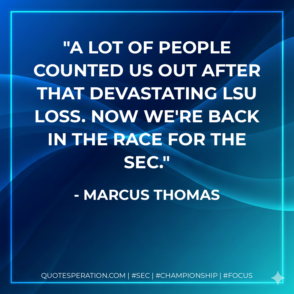 A lot of people counted us out after that devastating LSU loss. Now we're back in the race for the SEC.