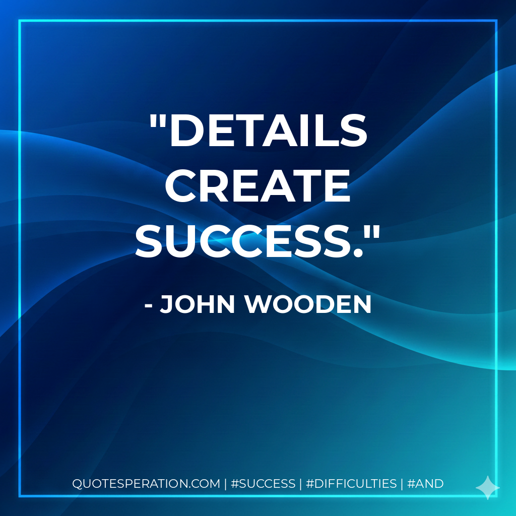 Details create success. - John Wooden