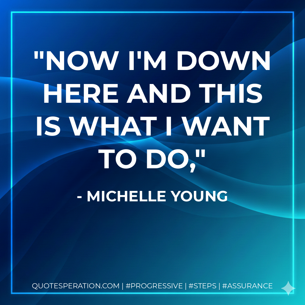 Now I'm down here and this is what I want to do,