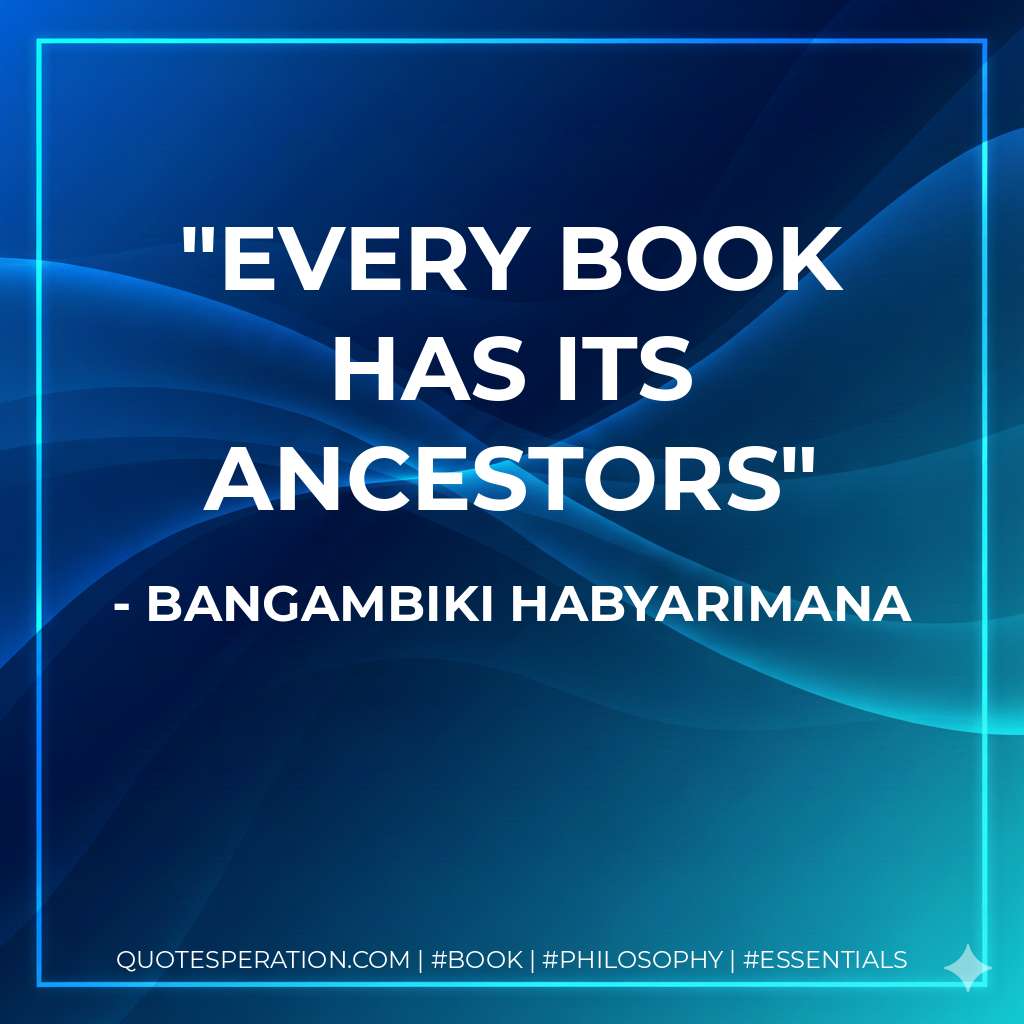 Every book has its ancestors - Bangambiki Habyarimana