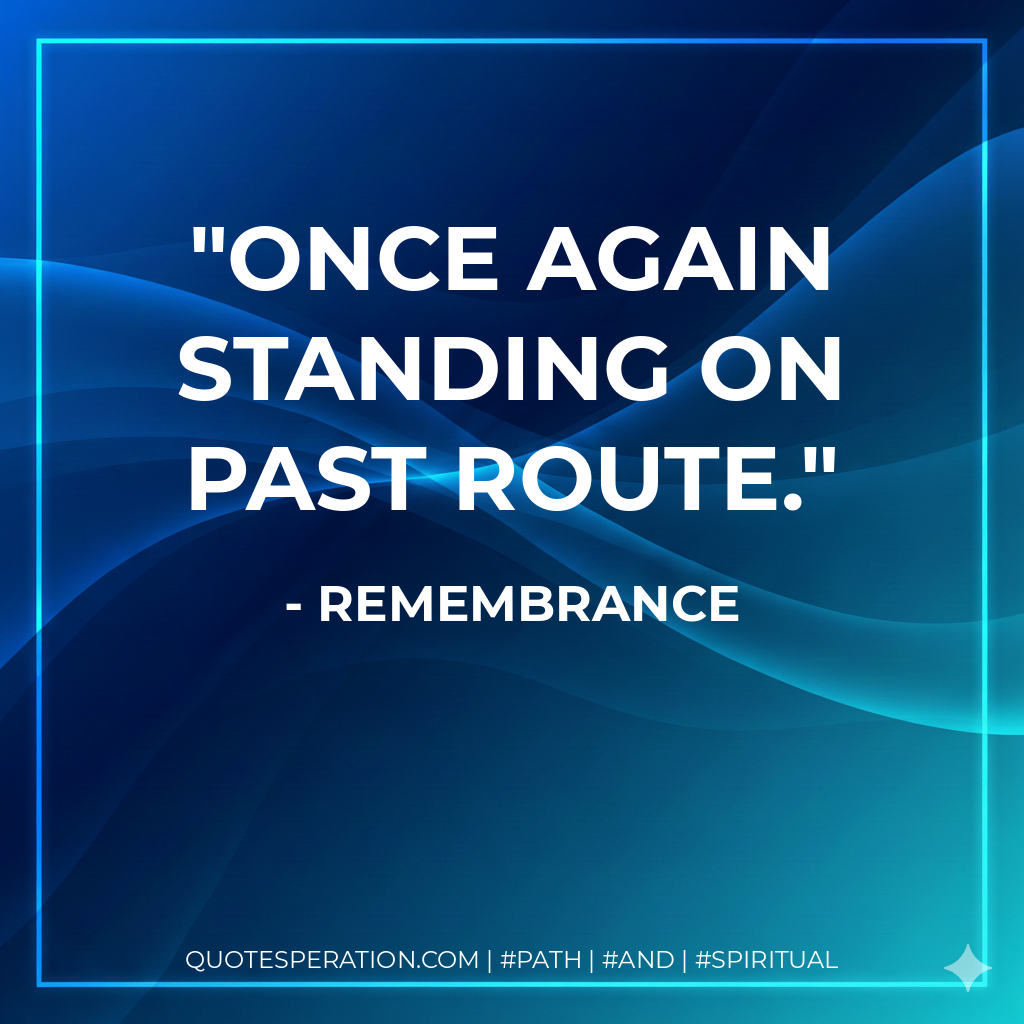 Once again standing on past route.