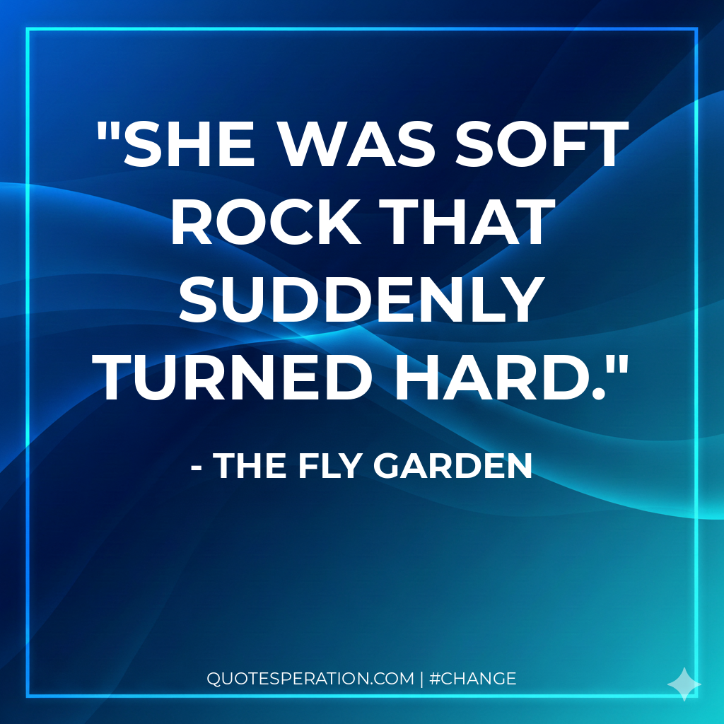 She was soft rock that suddenly turned hard.