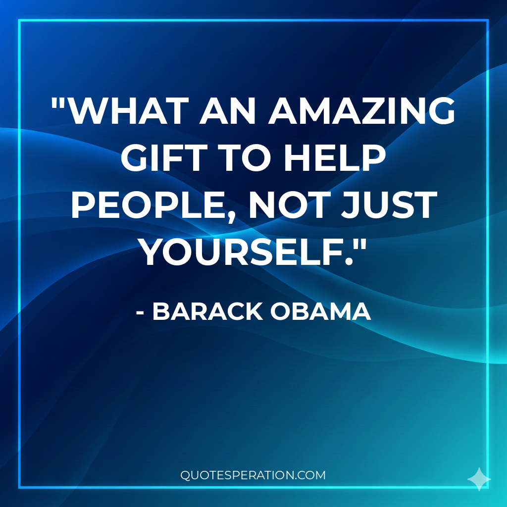 What an amazing gift to help people, not just yourself.