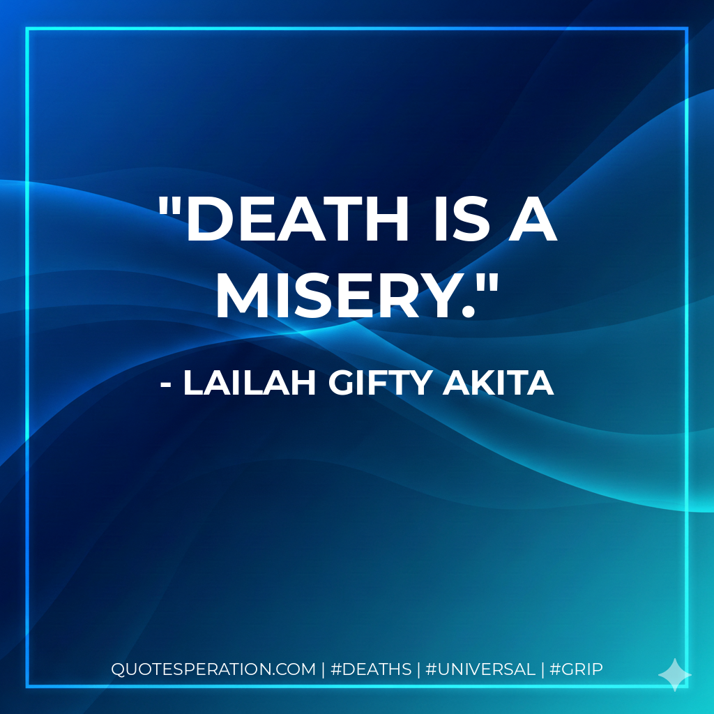 Death is a misery.