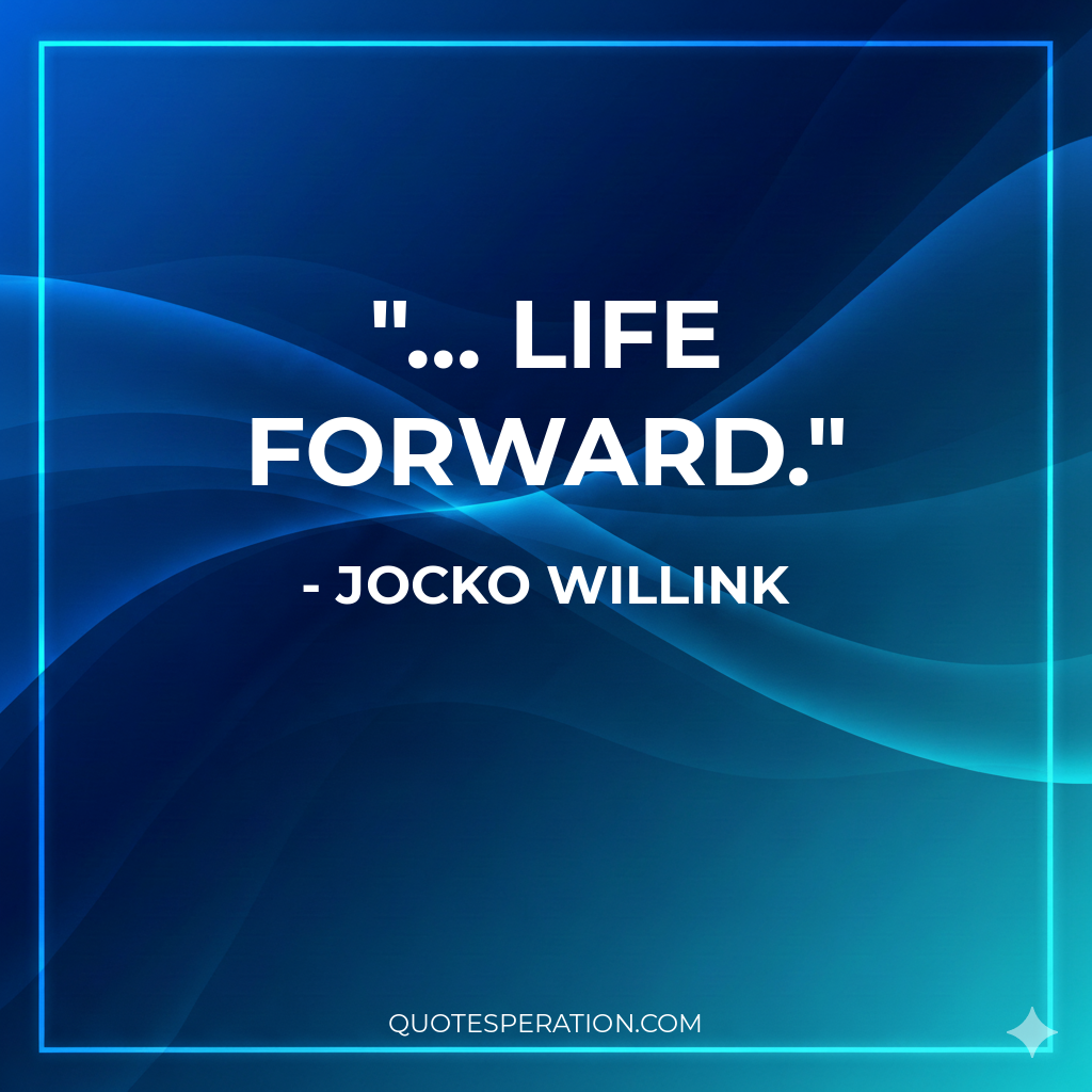 ... life forward.